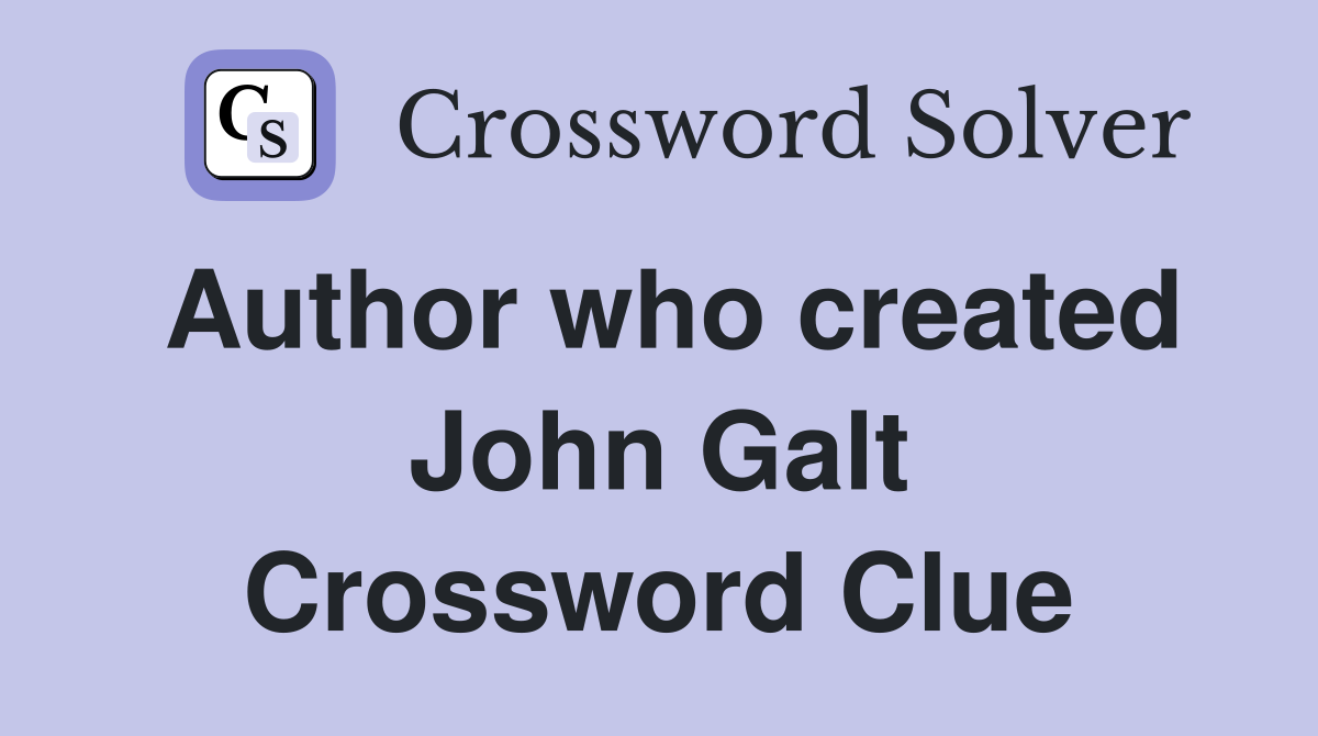 Author who created John Galt Crossword Clue