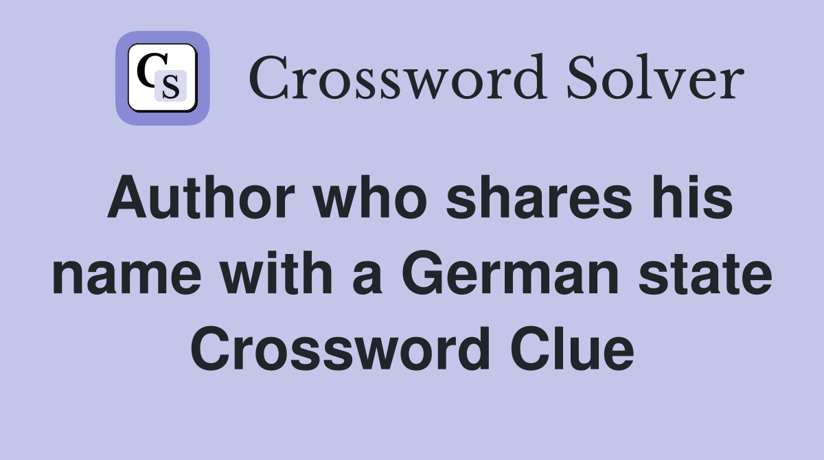 Author who shares his name with a German state Crossword Clue