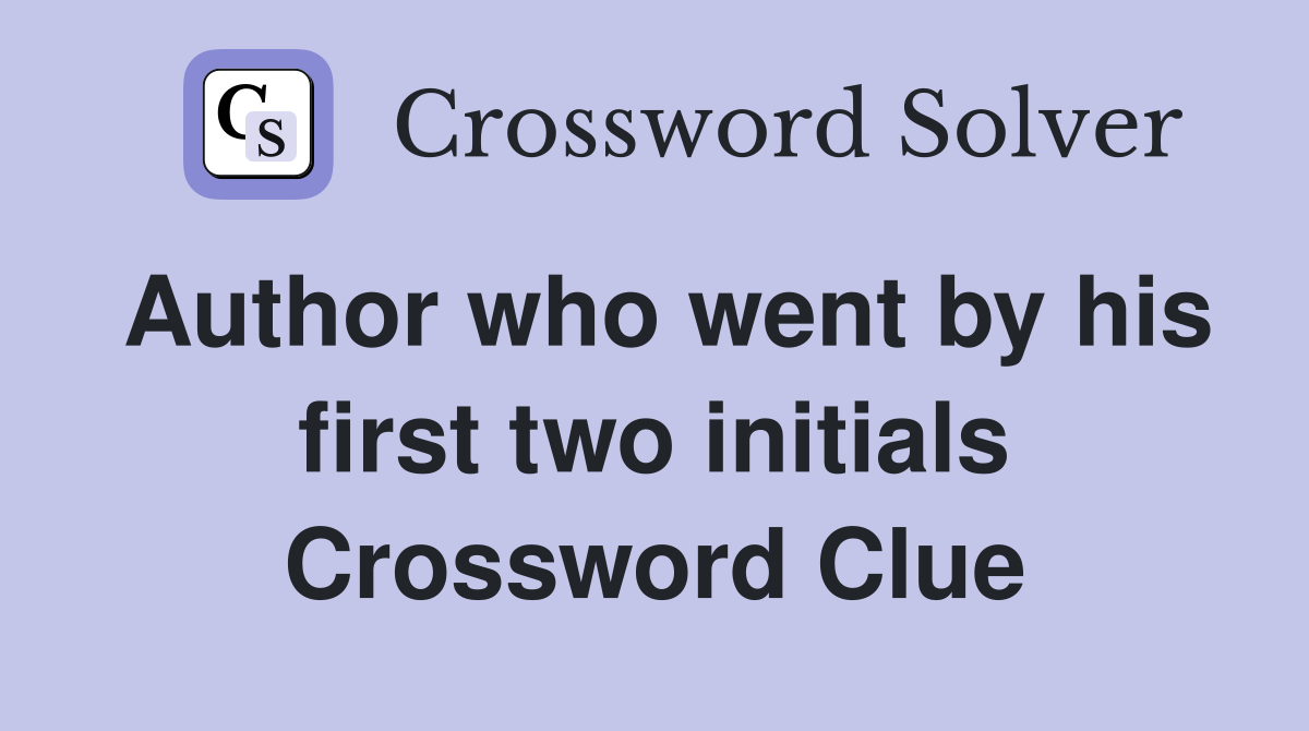 Author who went by his first two initials Crossword Clue