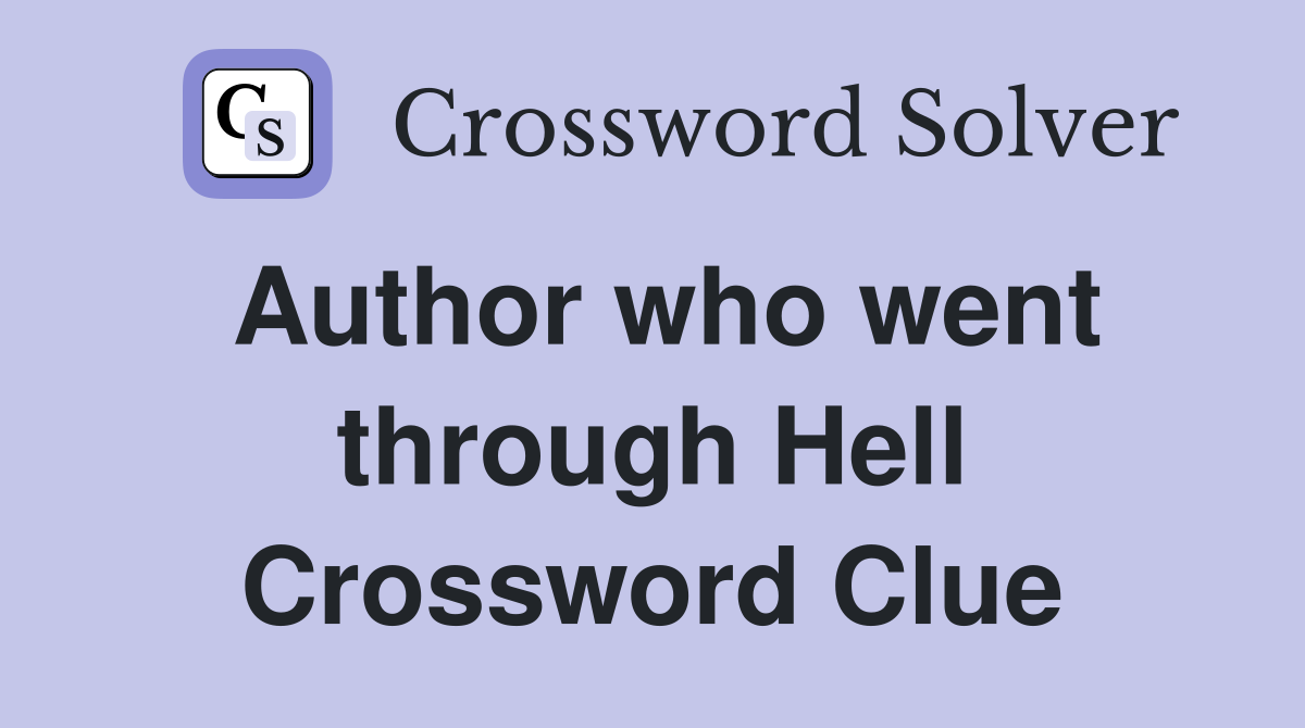 Author who went through Hell Crossword Clue