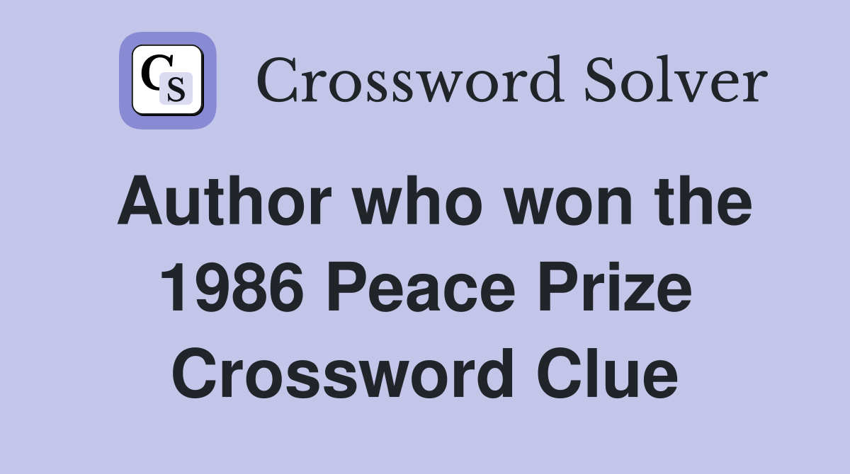 Author who won the 1986 Peace Prize Crossword Clue