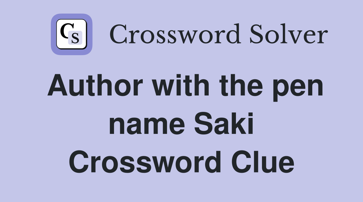 Author with the pen name Saki Crossword Clue