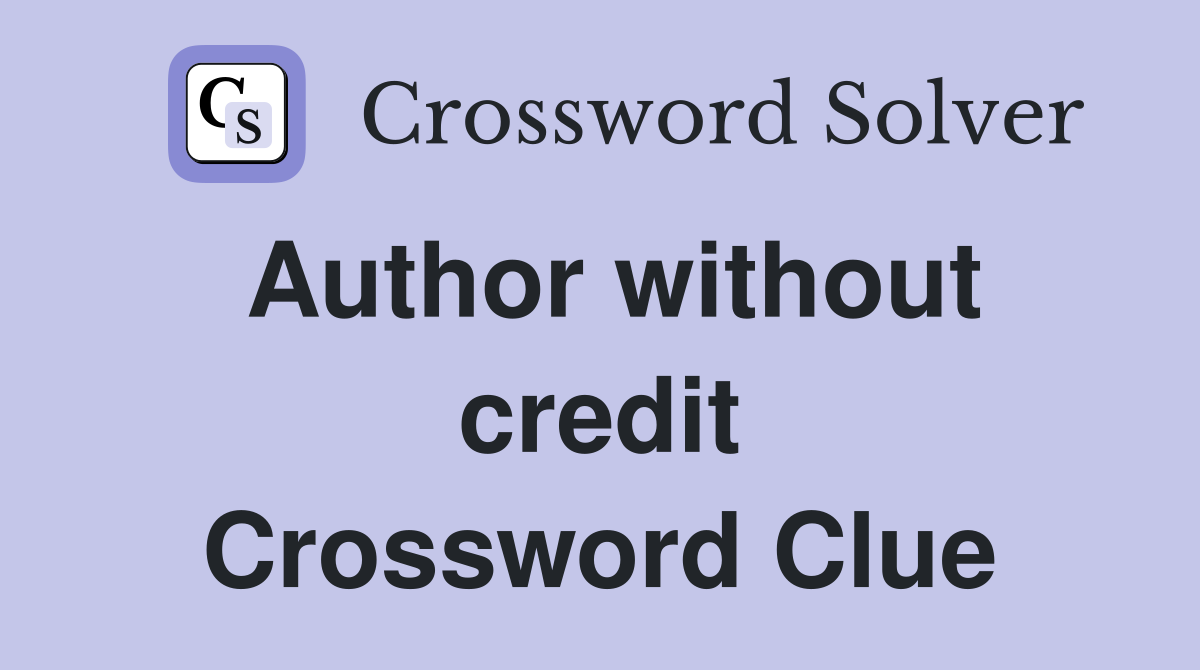 Author without credit Crossword Clue