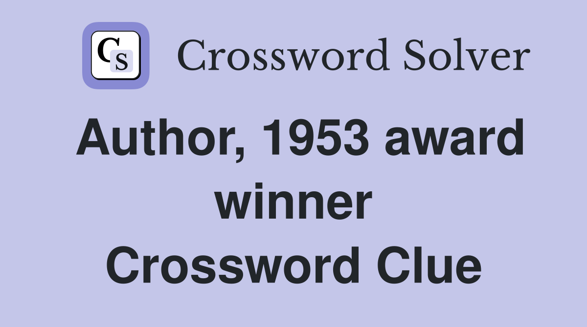 Author, 1953 award winner Crossword Clue