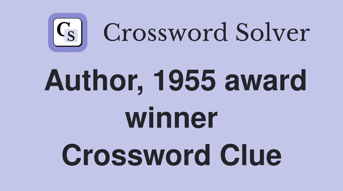 Author, 1955 award winner Crossword Clue