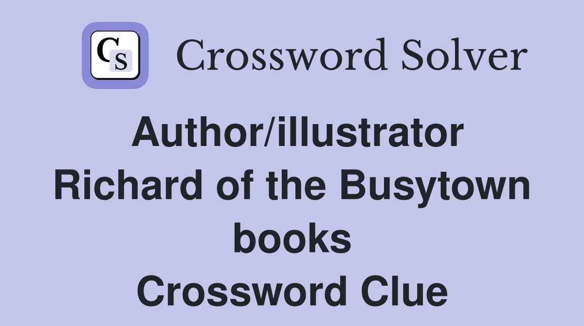Author/illustrator Richard of the Busytown books Crossword Clue