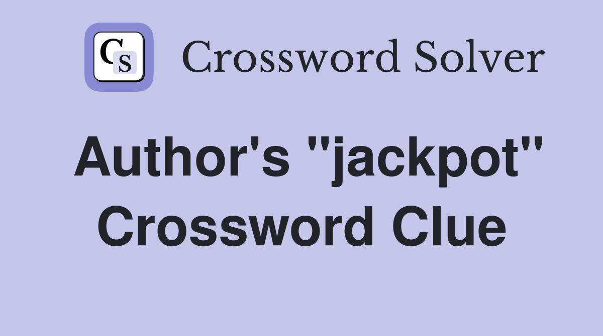 Author's "jackpot" Crossword Clue