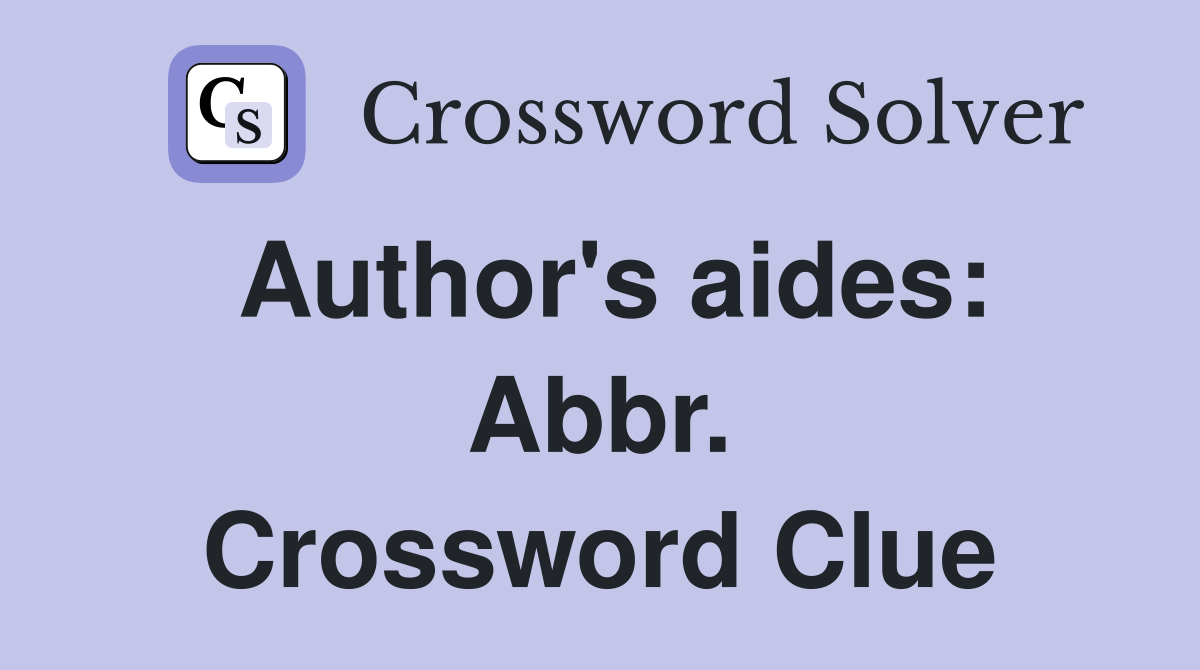 Author's aides: Abbr. Crossword Clue
