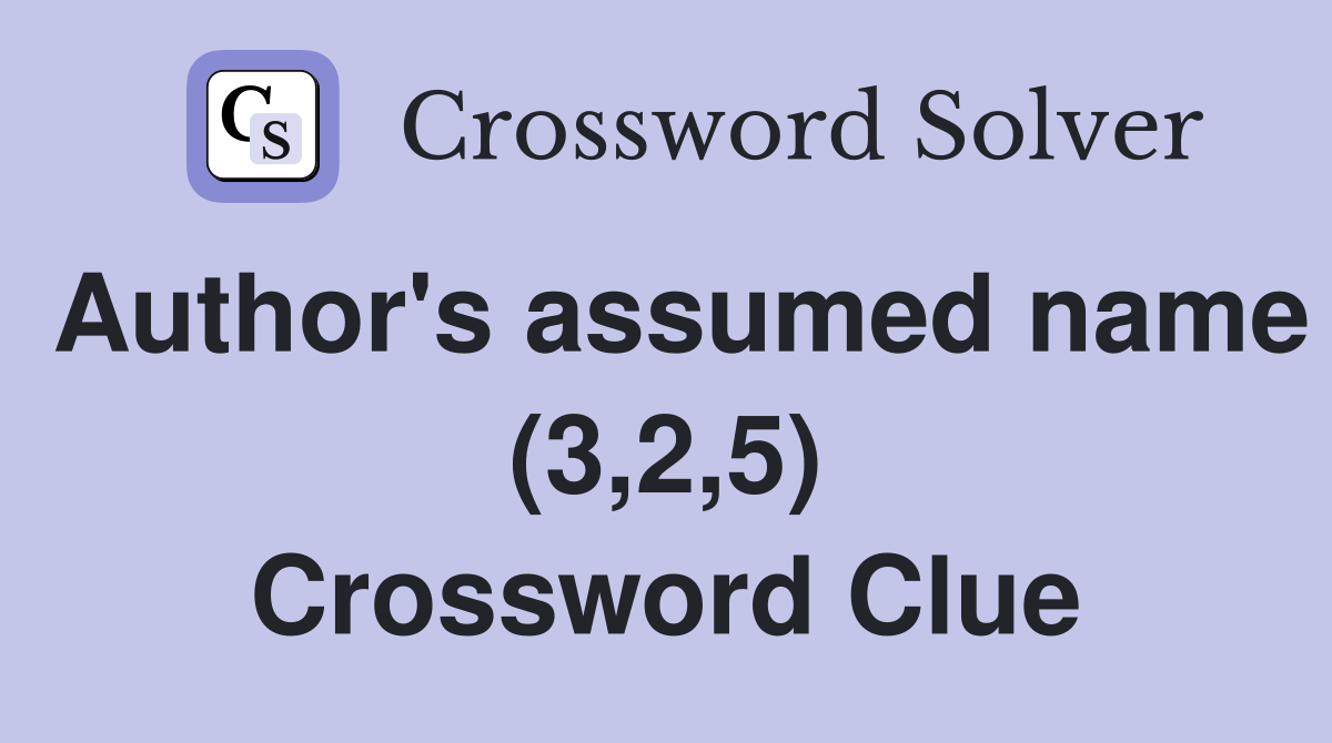 Author's assumed name (3,2,5) Crossword Clue