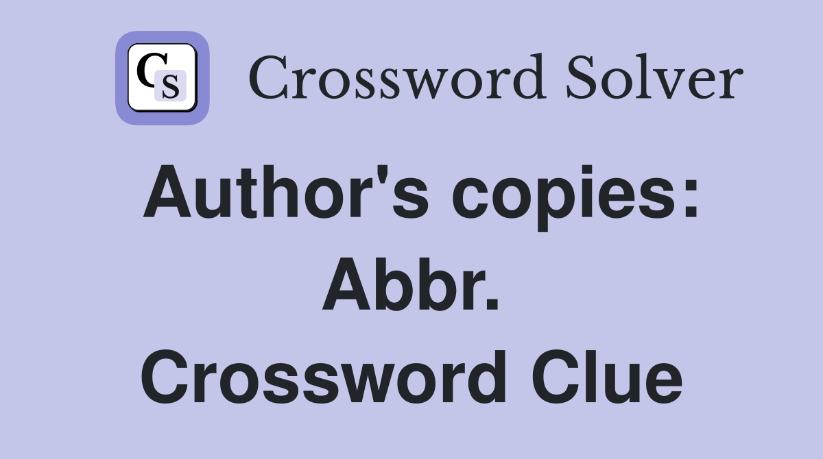 Author's copies: Abbr. Crossword Clue