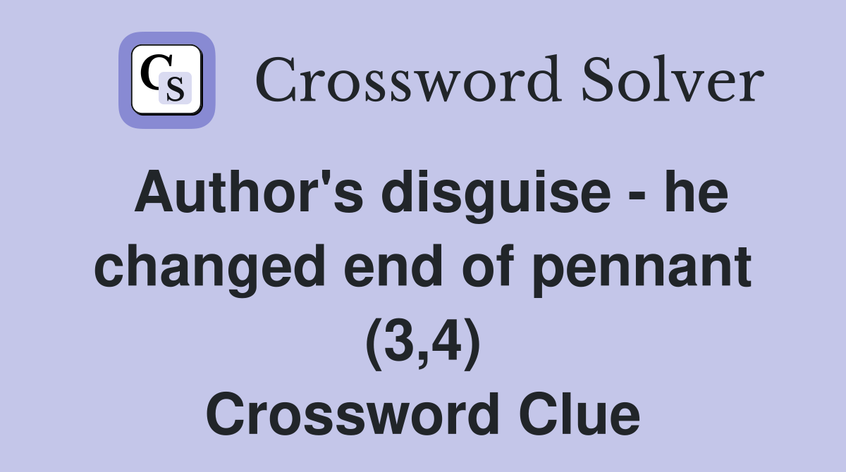 Author's disguise - he changed end of pennant (3,4) Crossword Clue