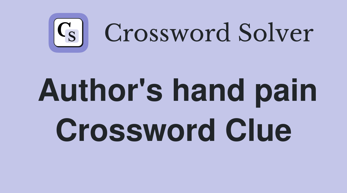 Author's hand pain Crossword Clue