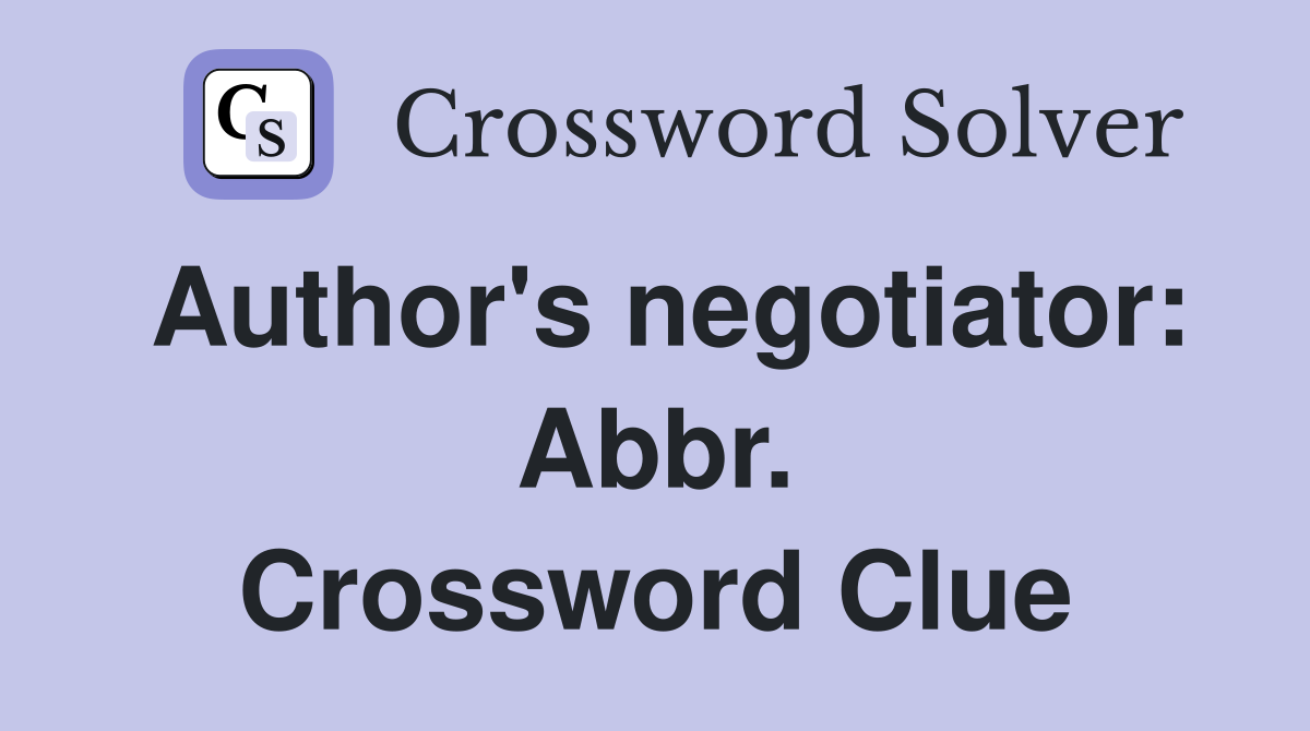 Author's negotiator: Abbr. Crossword Clue