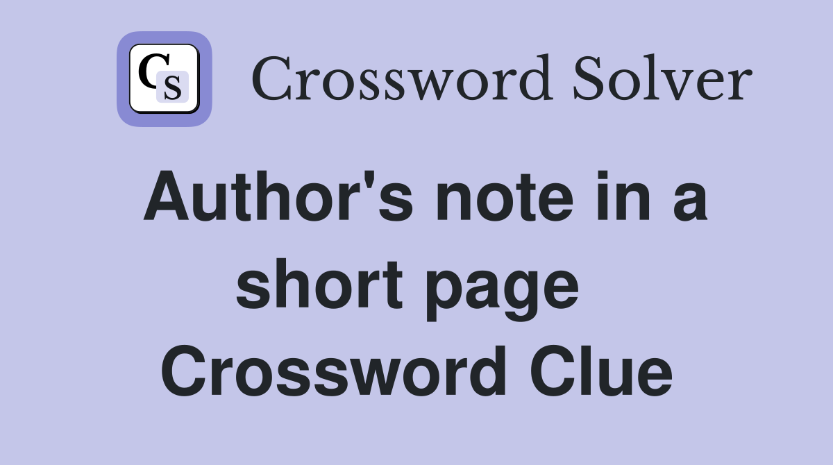 Author's note in a short page  Crossword Clue
