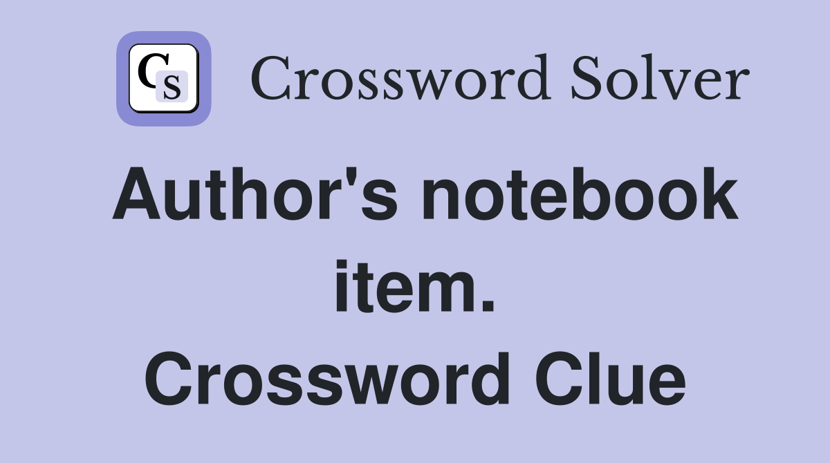 Author's notebook item. Crossword Clue