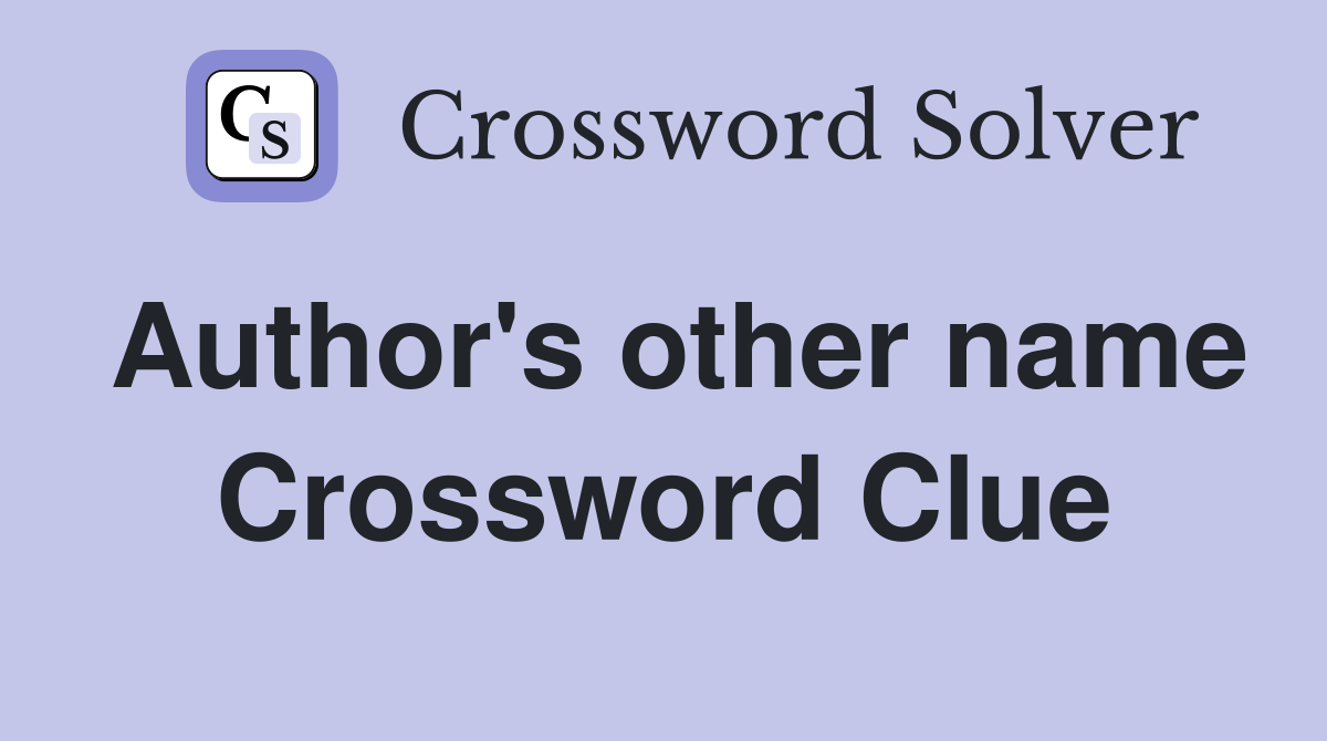Author's other name Crossword Clue