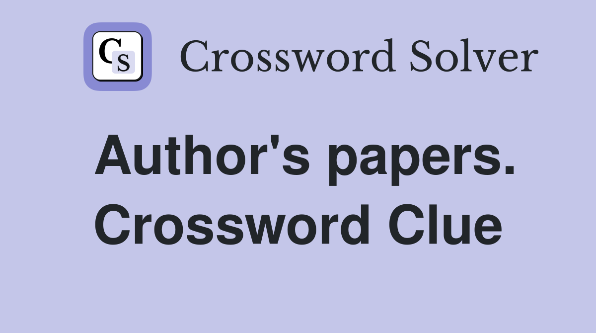 Author's papers. Crossword Clue