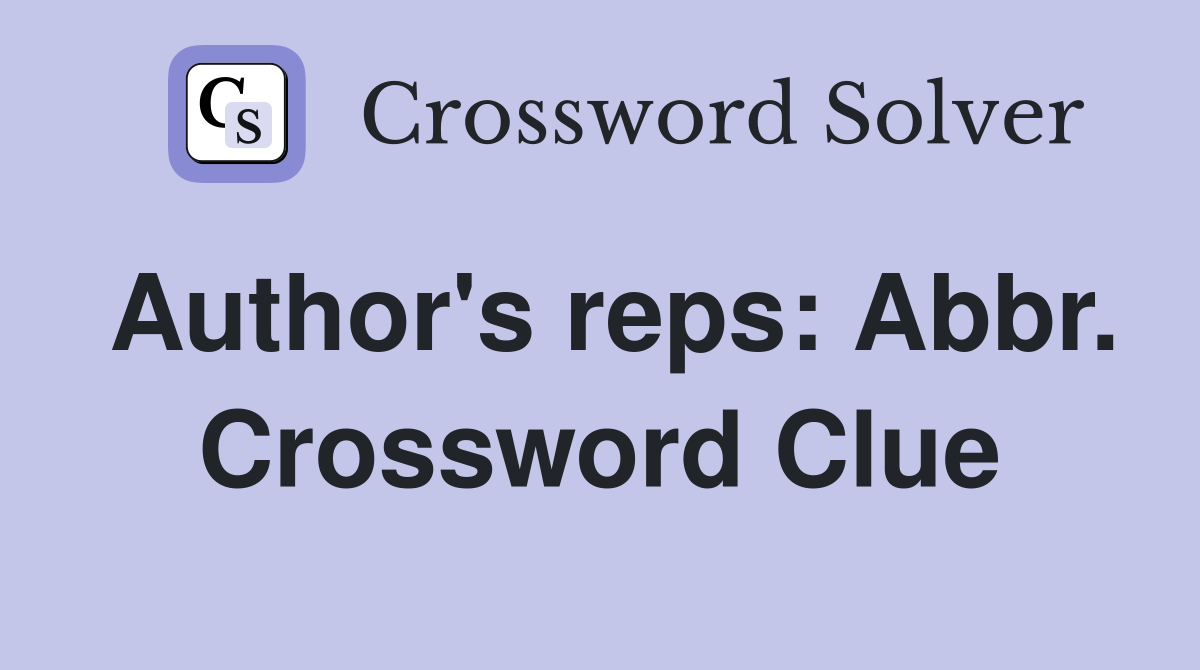 Author's reps: Abbr. Crossword Clue
