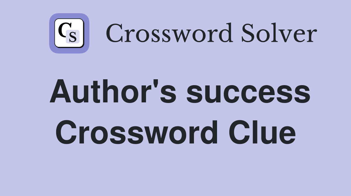 Author's success Crossword Clue