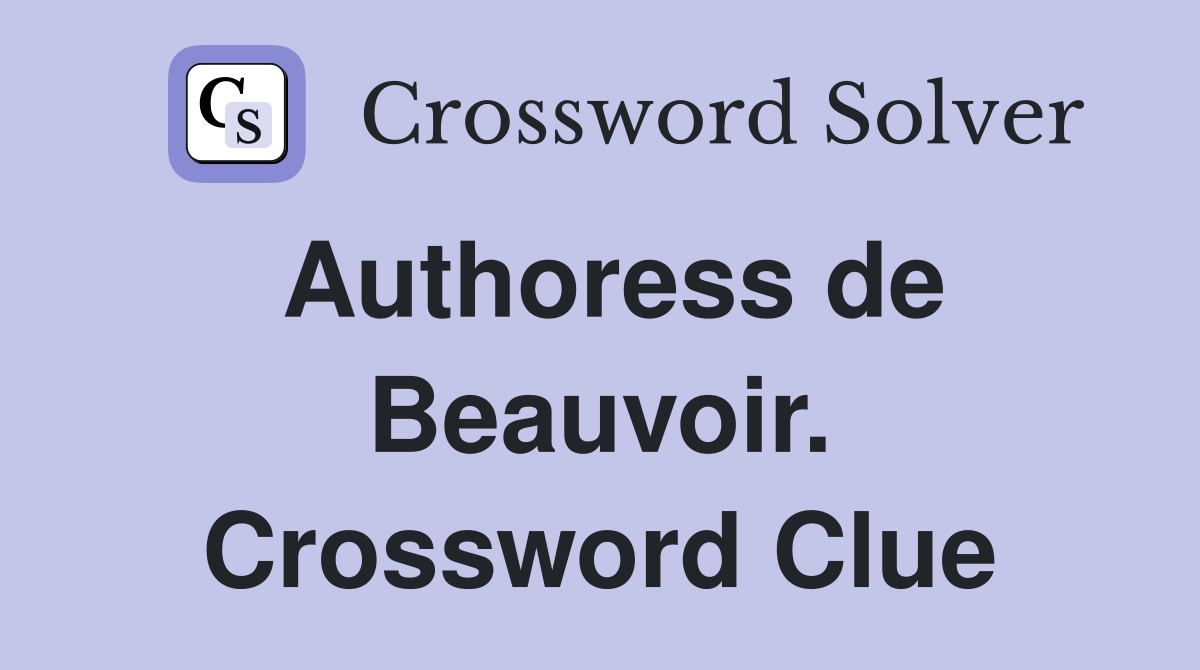 Authoress de Beauvoir. Crossword Clue