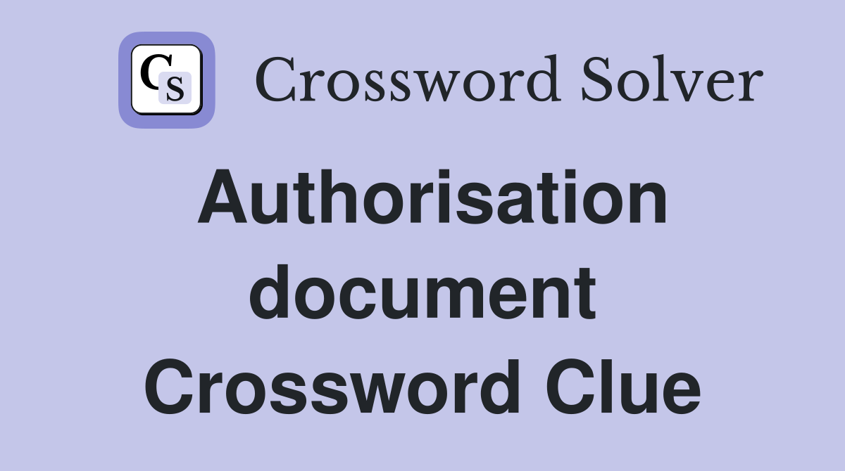 Authorisation document Crossword Clue
