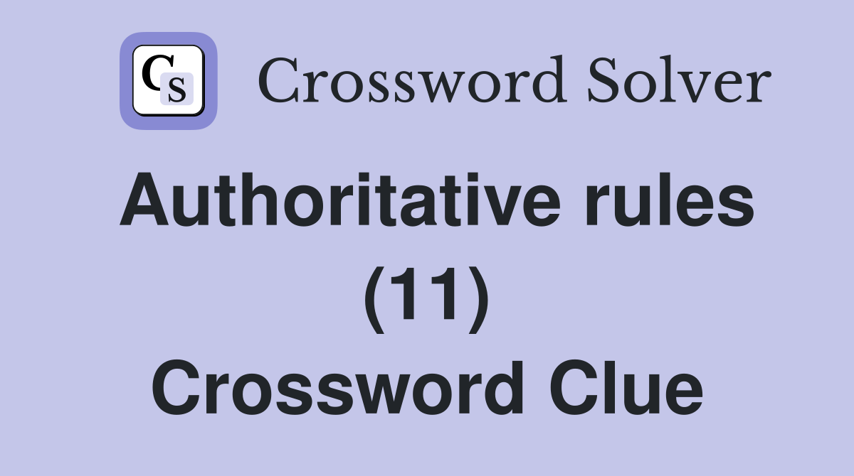 Authoritative rules (11) Crossword Clue