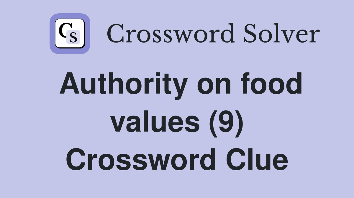 Authority on food values (9) Crossword Clue