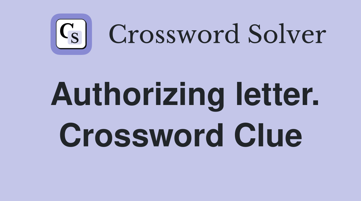 Authorizing letter. Crossword Clue