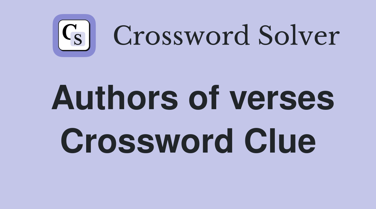 Authors of verses Crossword Clue