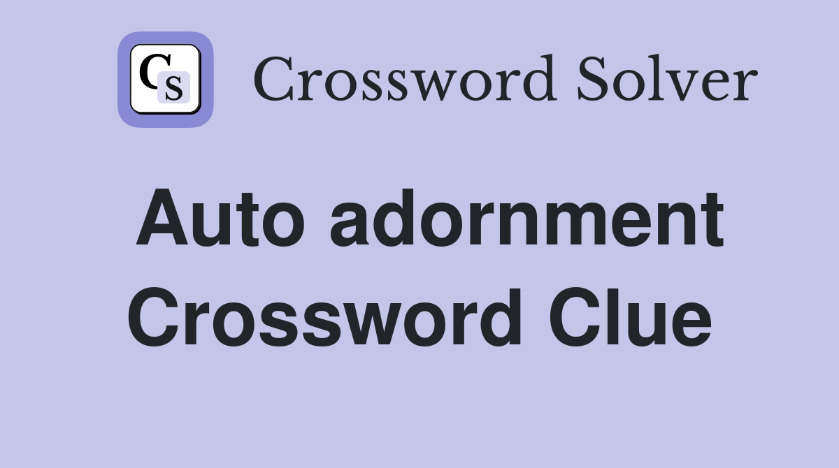 Auto adornment Crossword Clue