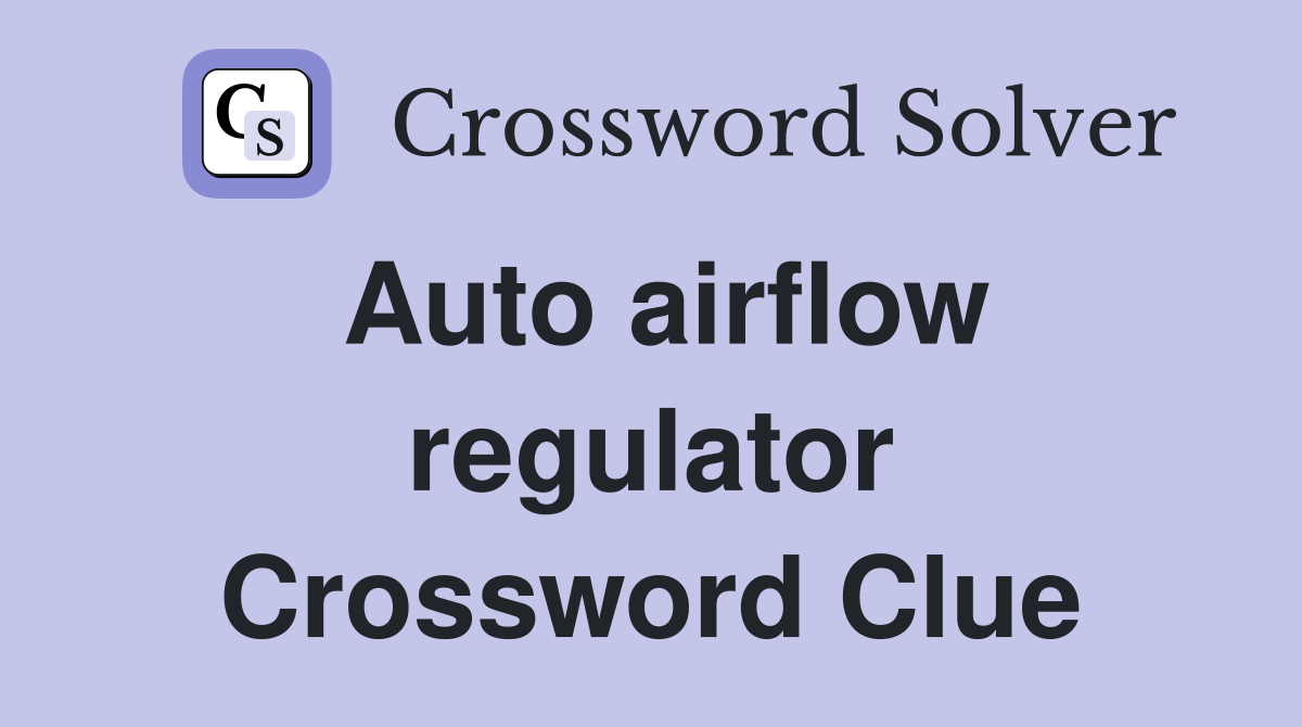 Auto airflow regulator Crossword Clue