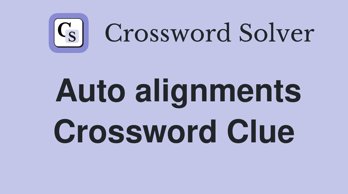 Auto alignments Crossword Clue