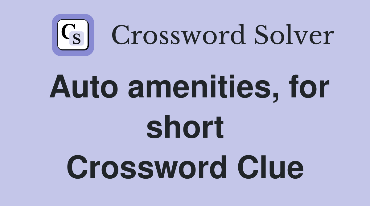 Auto amenities, for short Crossword Clue