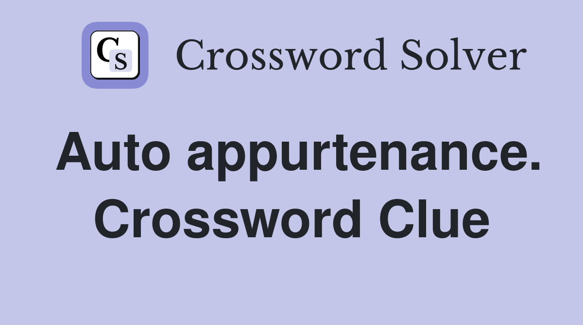 Auto appurtenance. Crossword Clue