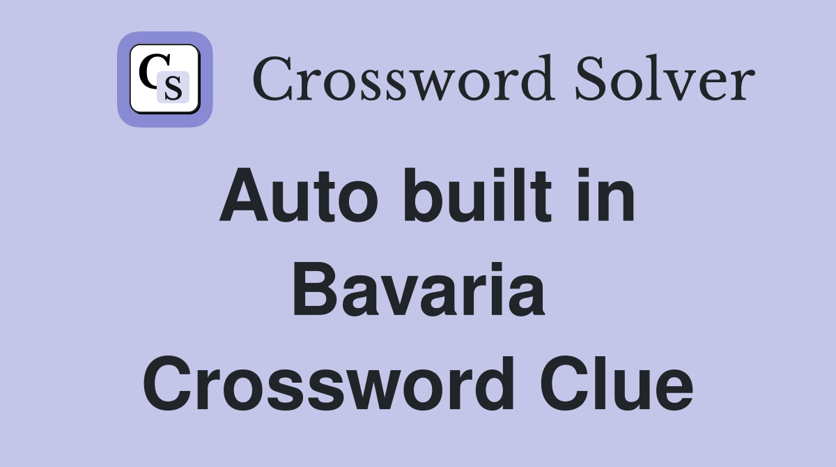 Auto built in Bavaria Crossword Clue