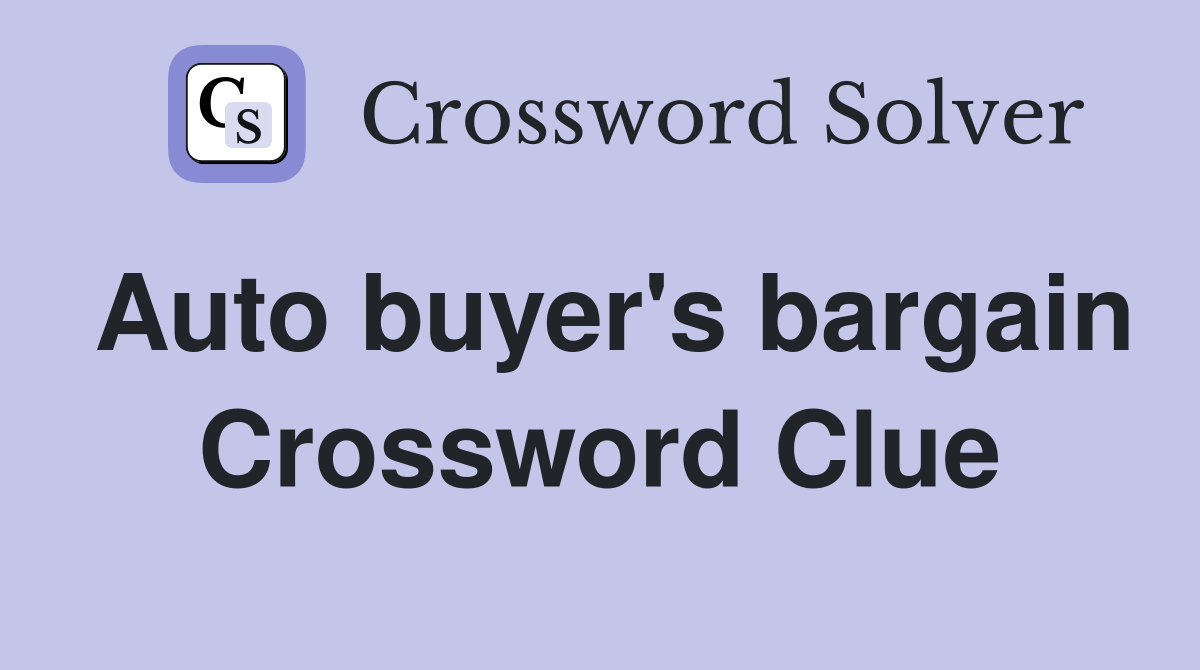 Auto buyer's bargain Crossword Clue