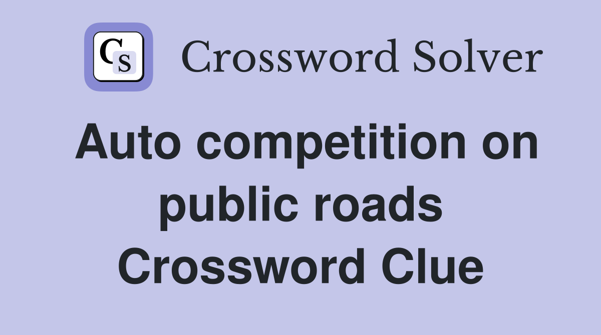 Auto competition on public roads Crossword Clue