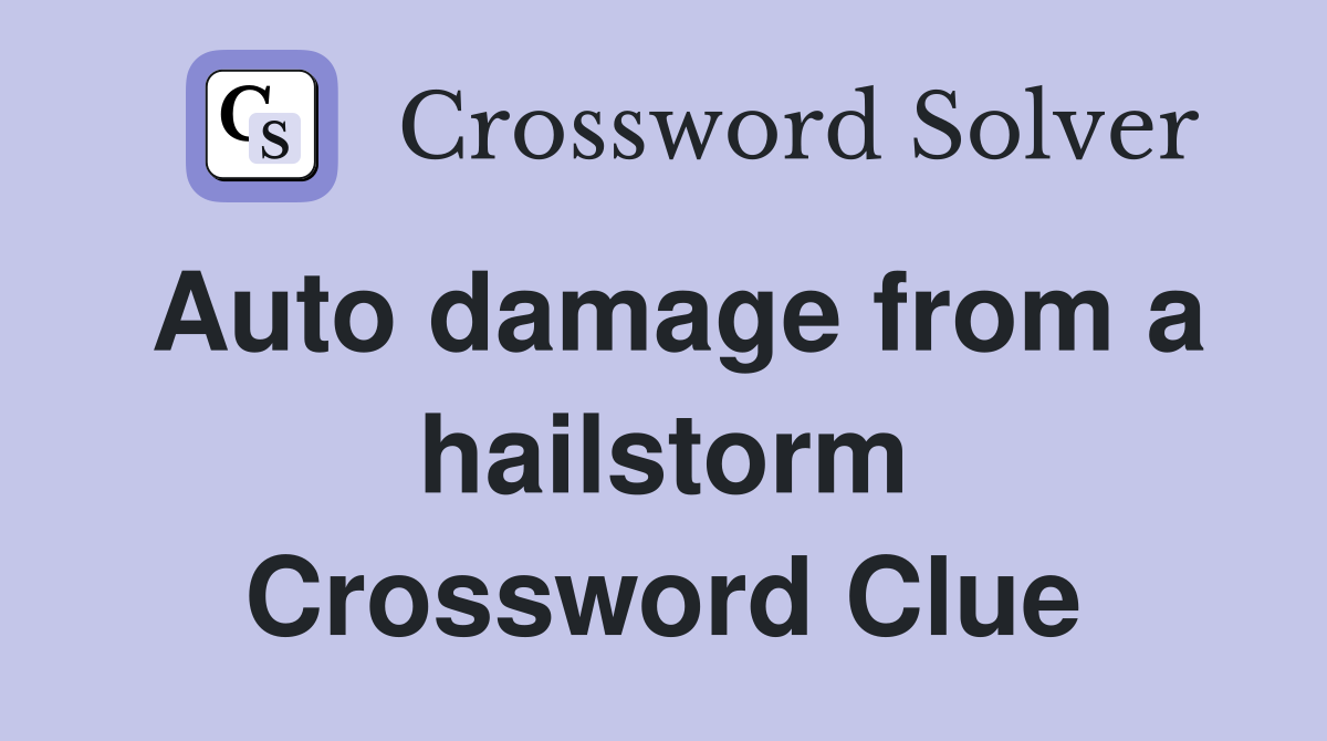 Auto damage from a hailstorm Crossword Clue