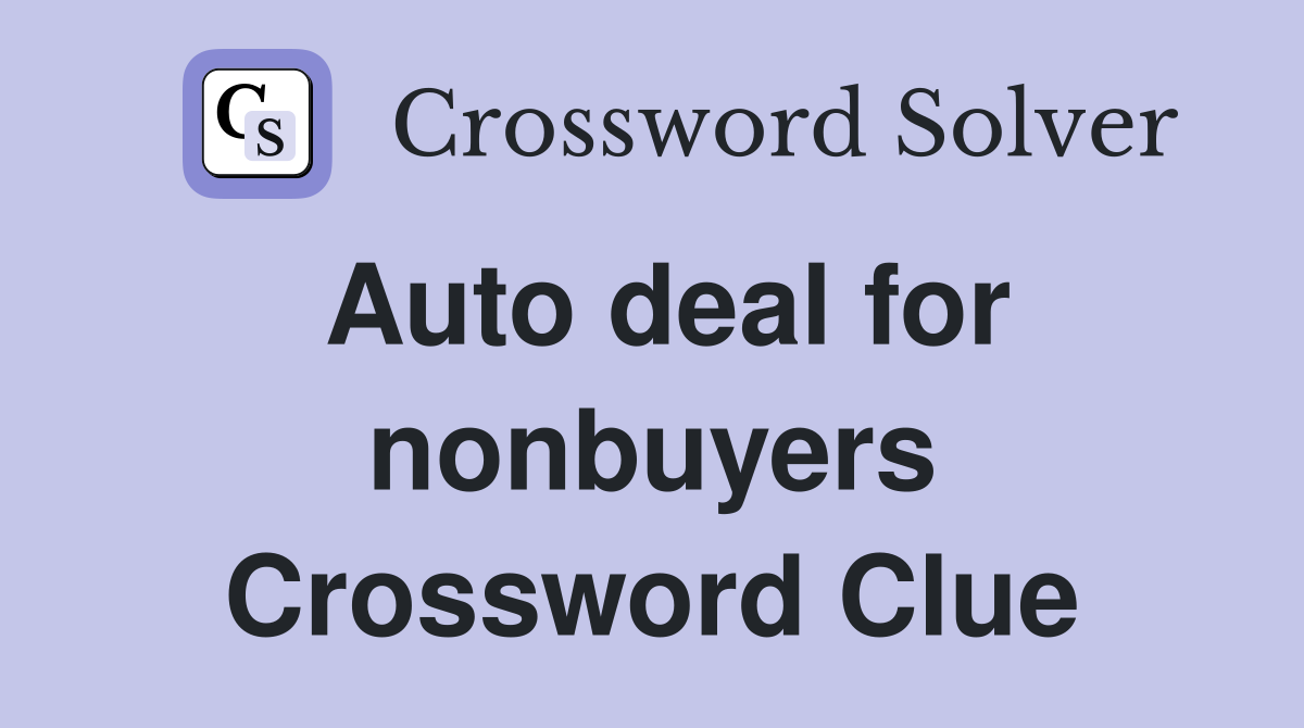 Auto deal for nonbuyers Crossword Clue