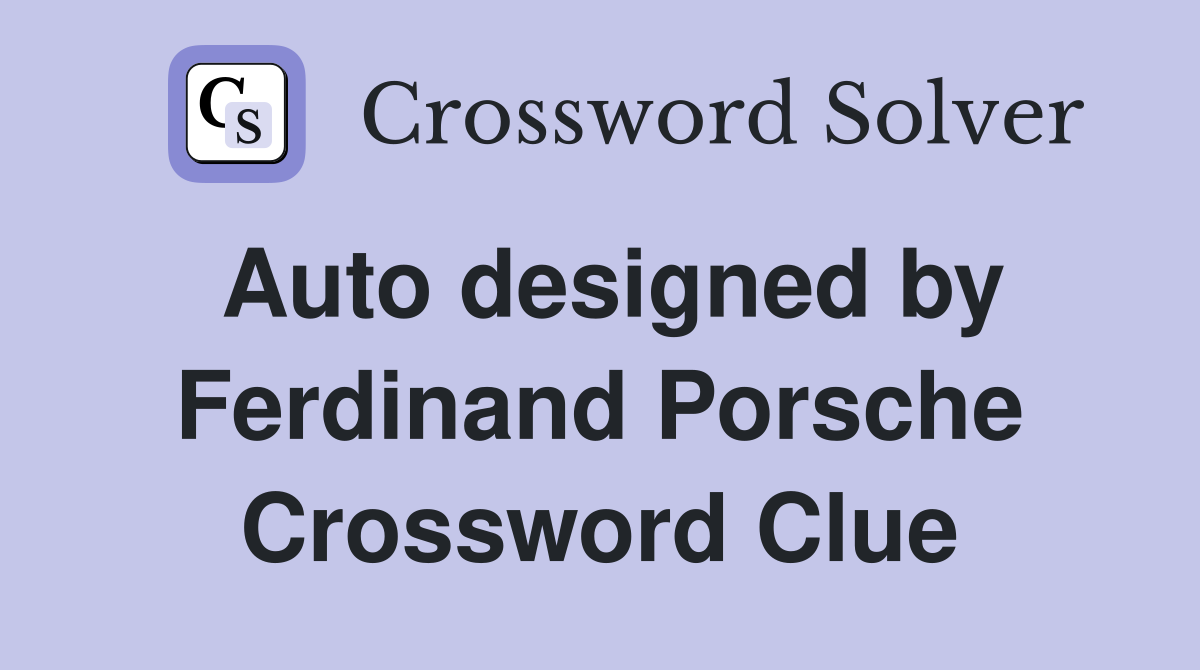 Auto designed by Ferdinand Porsche Crossword Clue