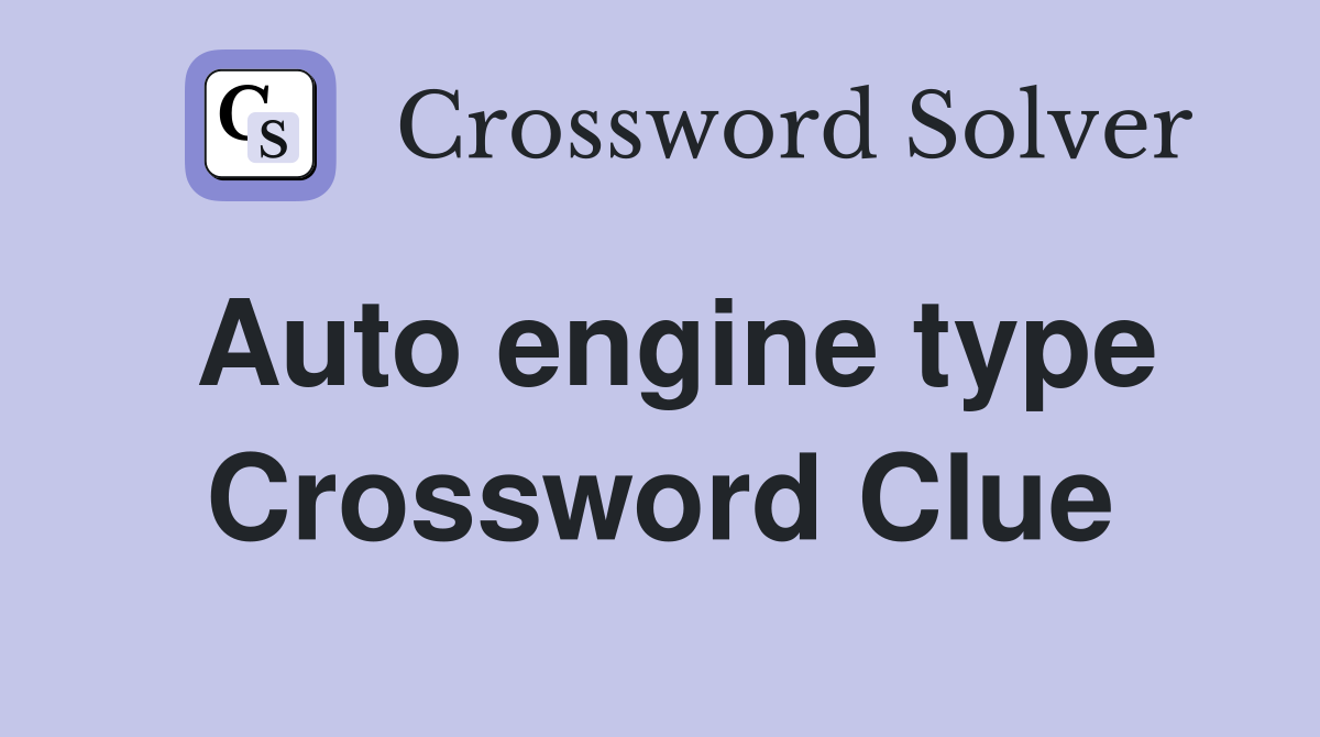 Auto engine type Crossword Clue