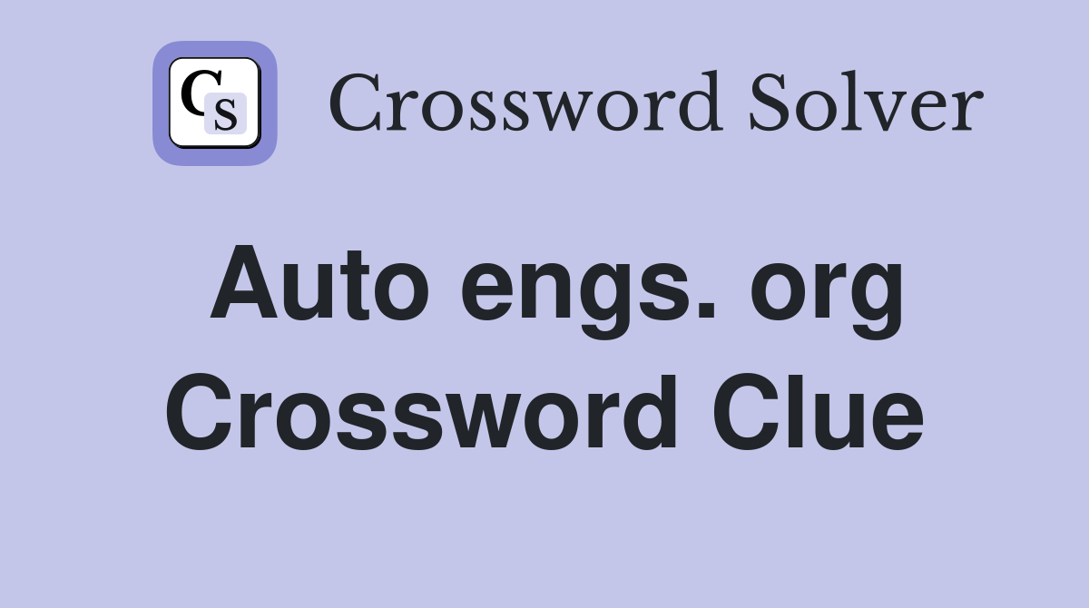 Auto engs. org Crossword Clue