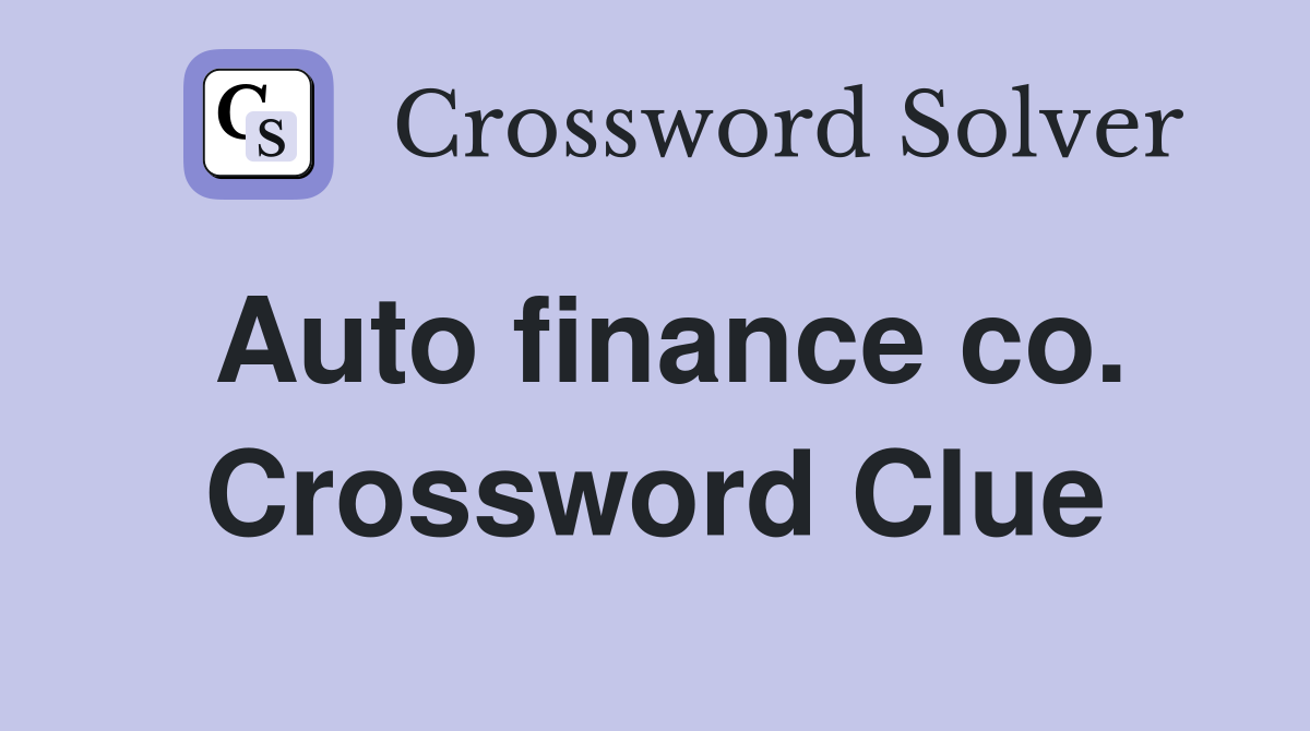 Auto finance co. Crossword Clue