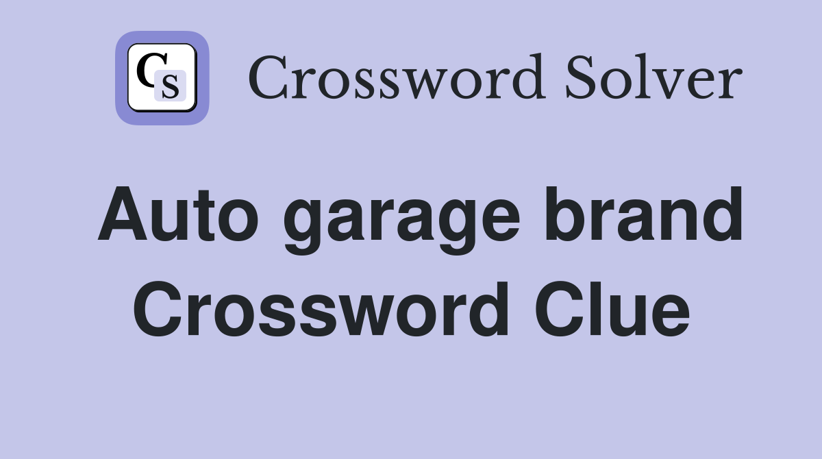 Auto garage brand Crossword Clue