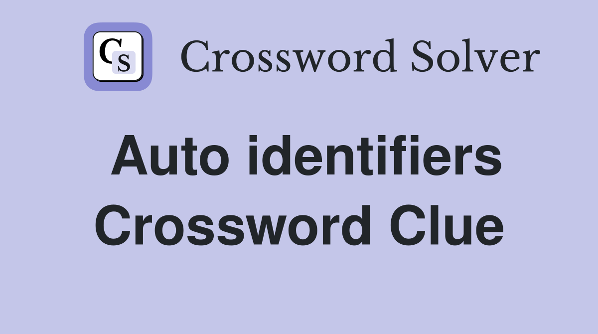 Auto identifiers Crossword Clue