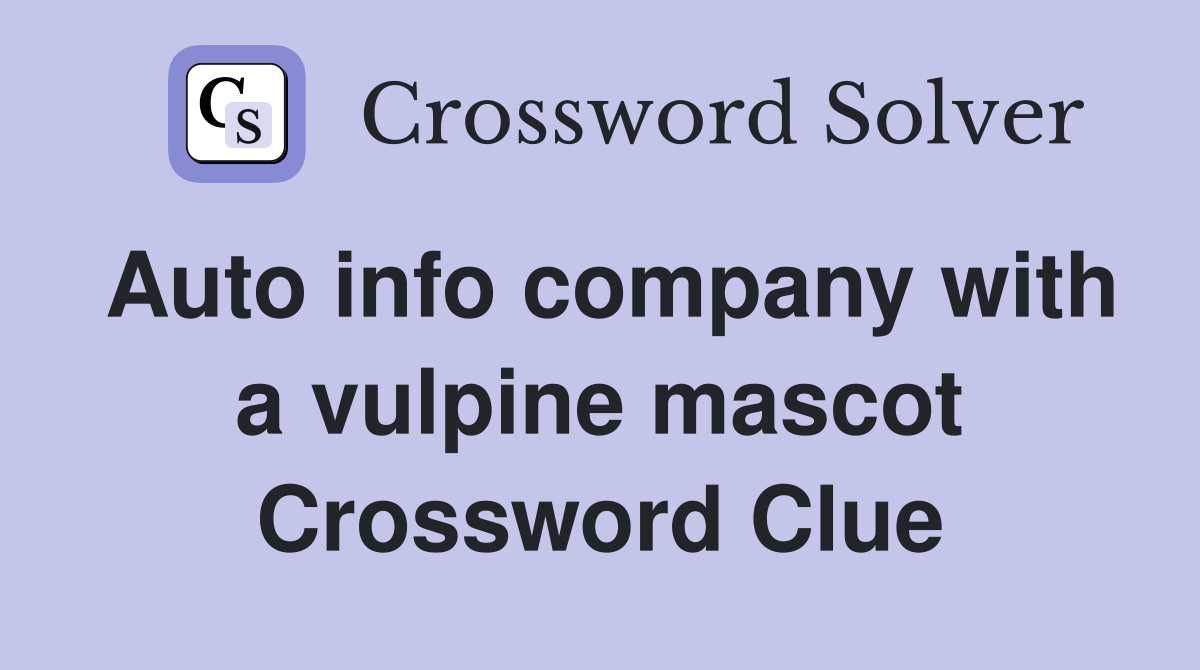 Auto info company with a vulpine mascot Crossword Clue