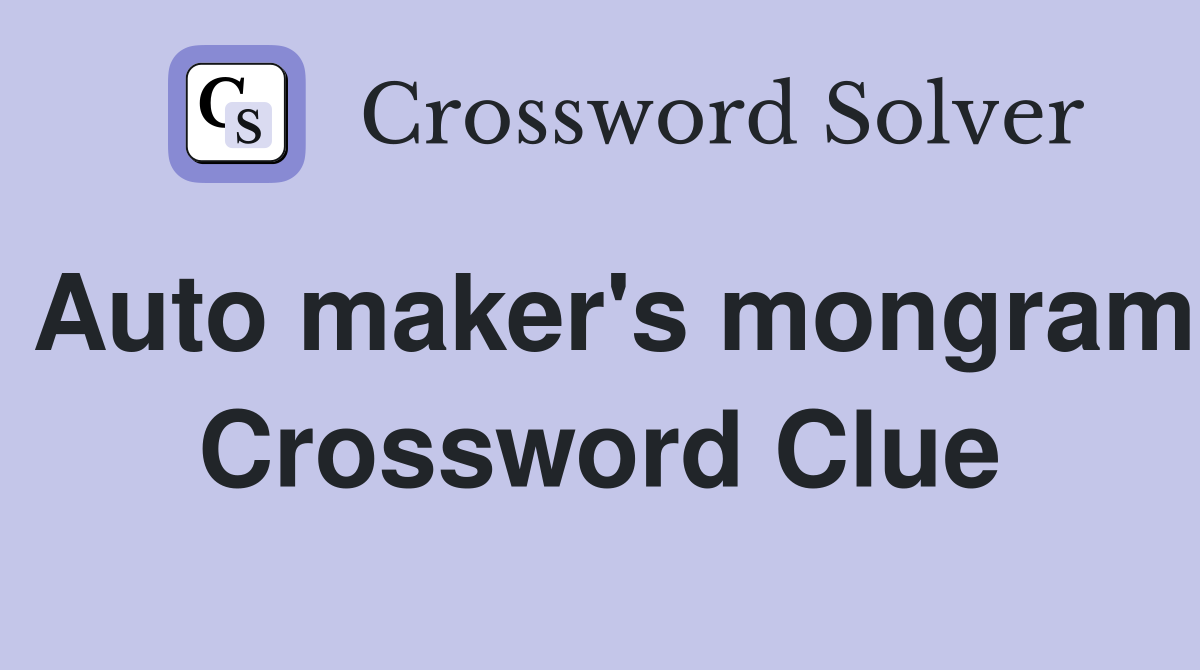 Auto maker's mongram Crossword Clue