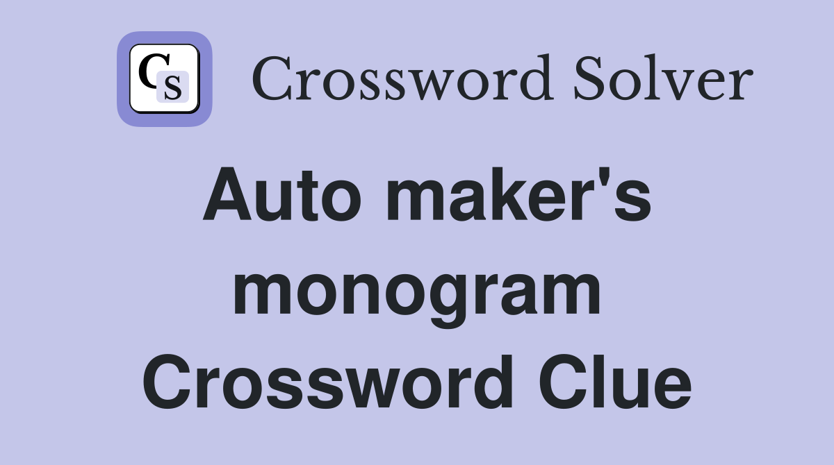 Auto maker's monogram Crossword Clue