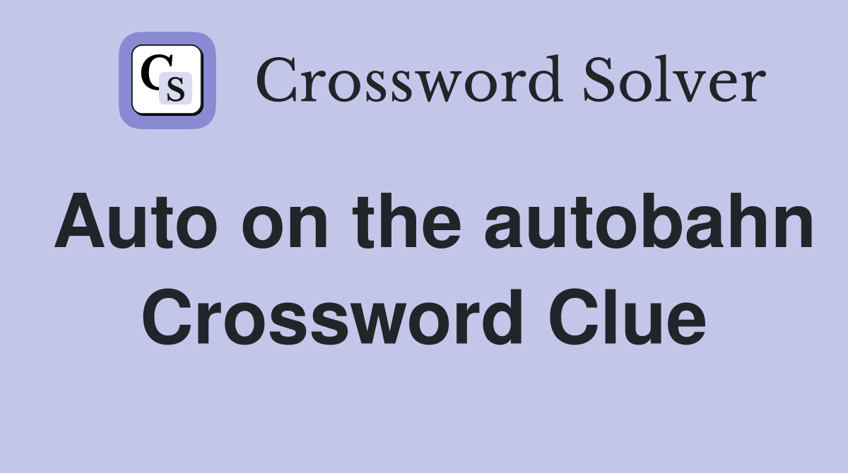 Auto on the autobahn Crossword Clue