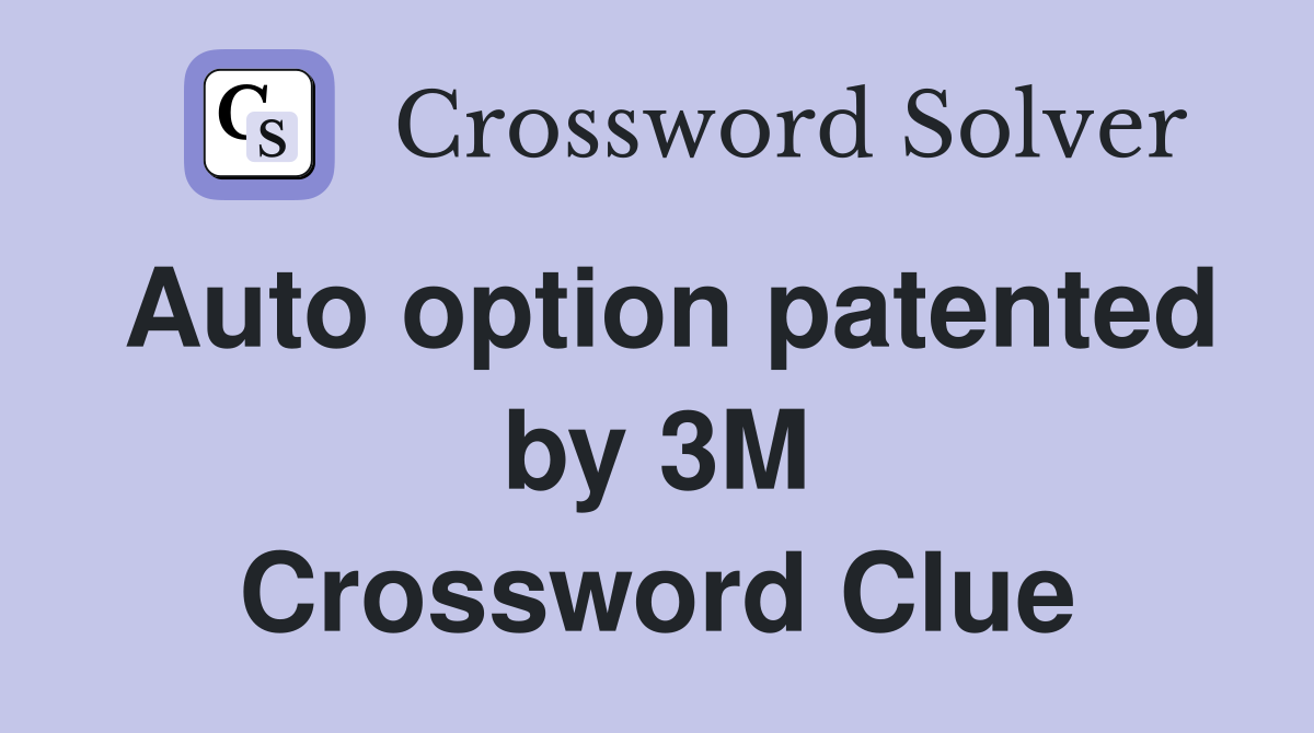 Auto option patented by 3M Crossword Clue